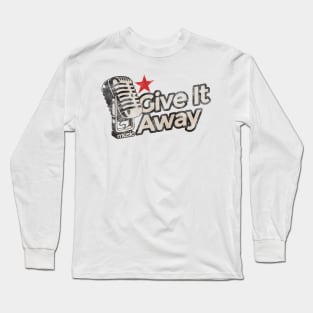 Give It Away - Vintage Karaoke song Long Sleeve T-Shirt